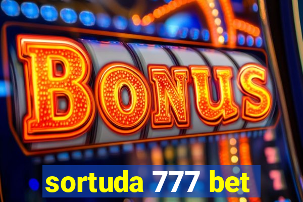 sortuda 777 bet